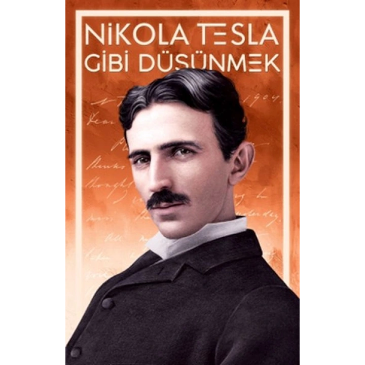 Nikola Tesla Gibi Düşünmek