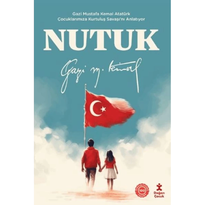 Nutuk - Gazi Mustafa Kemal Atatürk Çocuklarımıza Kurtuluş Savaşı’nı Anlatıyor