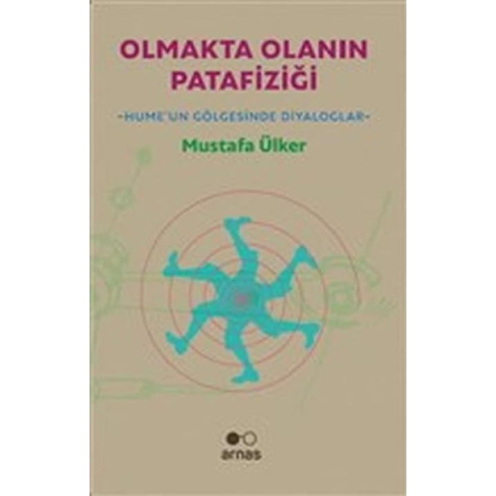 Olmakta Olanın Patafiziği - Humeun Gölgesinde Diyaloglar