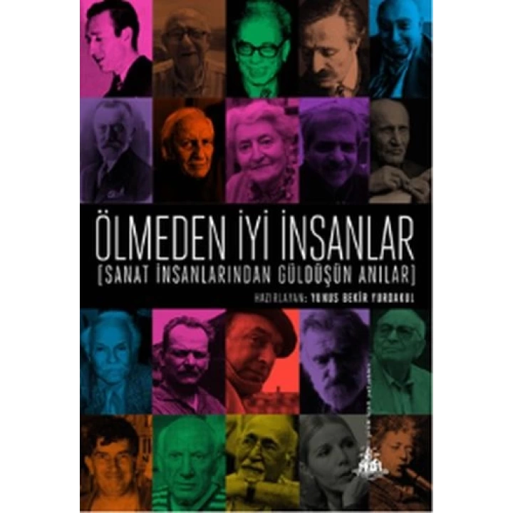 Ölmeden İyi İnsanlar - Sanat İnsanlarından Güldüşün Anılar