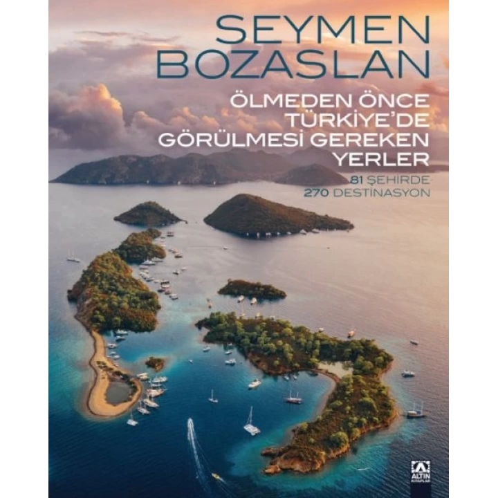 Ölmeden Önce Türkiye’de Görülmesi Gereken Yerler