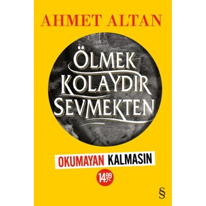 Ölmek Kolaydır Sevmekten (Okumayan Kalmasın)
