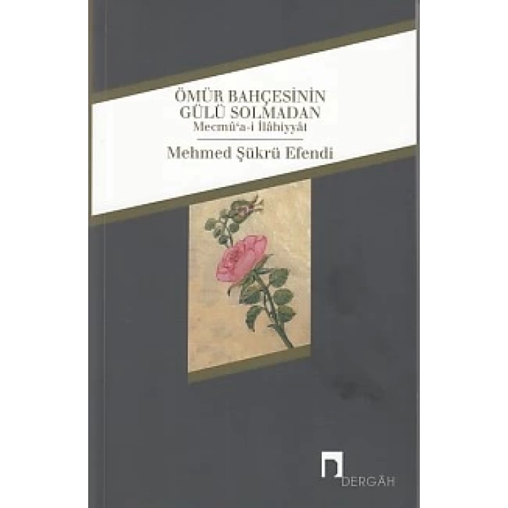 Ömür Bahçesinin Gülü Solmadan
