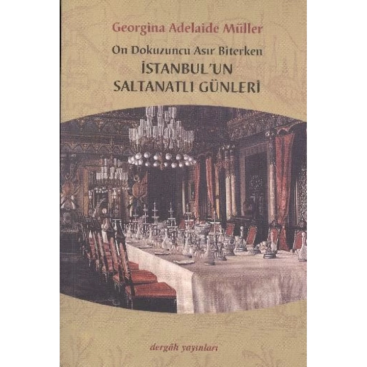 On Dokuzuncu Asır Biterken İstanbulun Saltanatlı Günleri