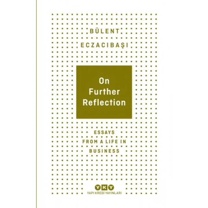 On Further Reflection - Essays From A Life In Business