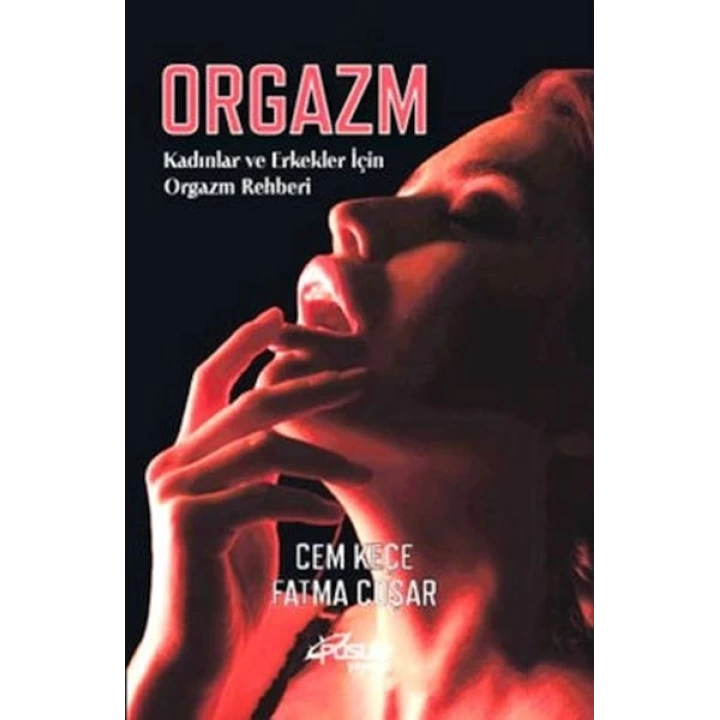 Orgazm Kadınlar ve Erkekler İçin Orgazm Rehberi