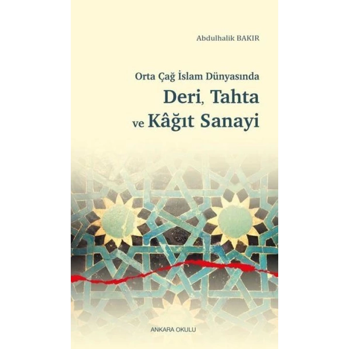 Orta Çağ İslam Dünyasında Deri, Tahta ve Kağıt Sanayi
