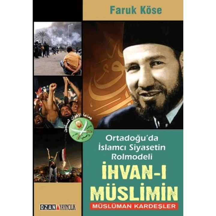 Ortadoğuda İslamcı Siyasetin Rolmodeli: İhvan-ı Müslimin - Müslüman Kardeşler