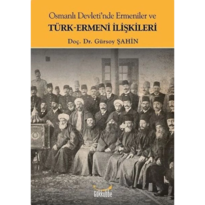 Osmanlı Devletinde Ermeniler ve Türk-Ermeni İlişkileri