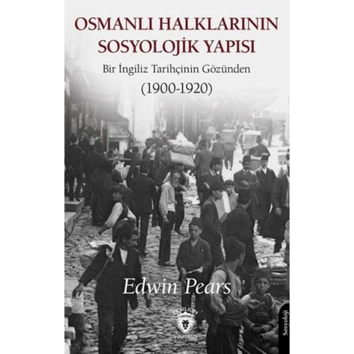 Osmanlı Halklarının Sosyolojik Yapısı Bir İngiliz Tarihçinin Gözünden (1900-1920)