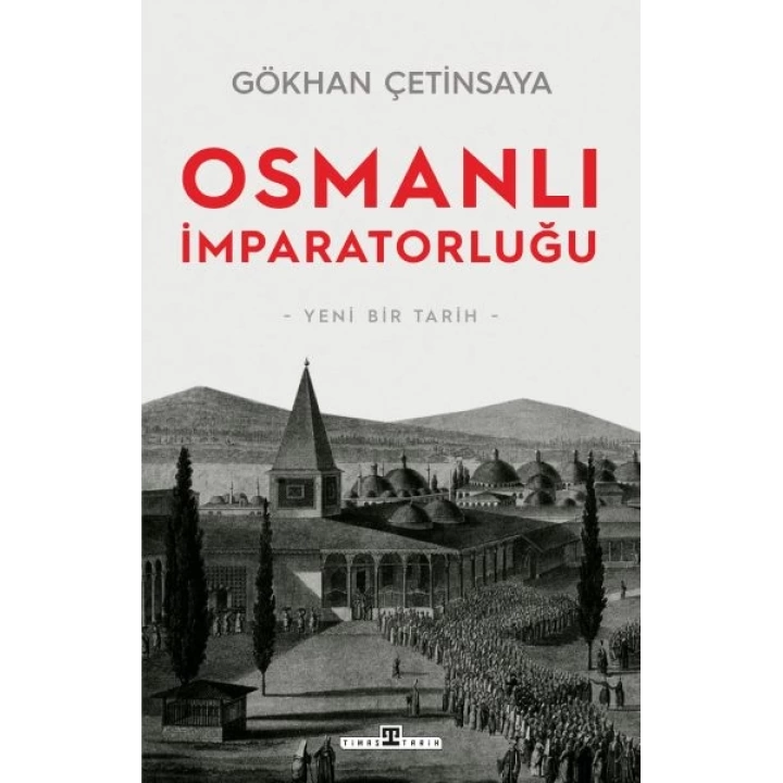 Osmanlı İmparatorluğu: Yeni Bir Tarih