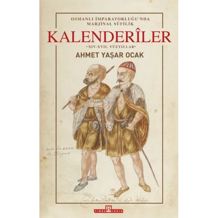 Osmanlı İmparatorluğunda Marjinal Sufilik: Kalenderiler