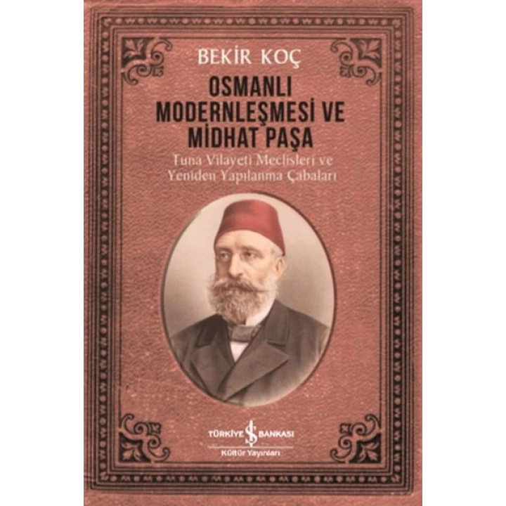 Osmanlı Modernleşmesi ve Midhat Paşa