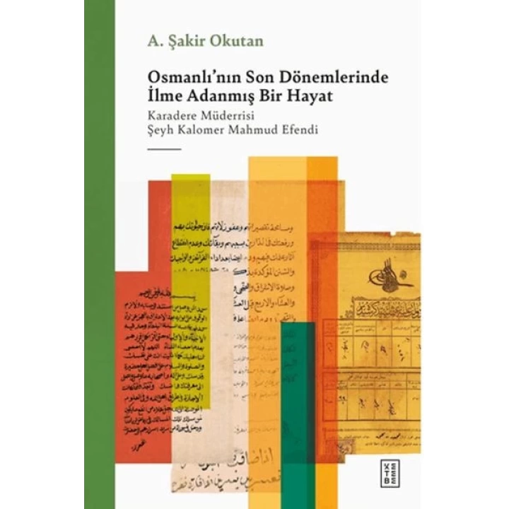 Osmanlının Son Dönemlerinde İlme Adanmış Bir Hayat