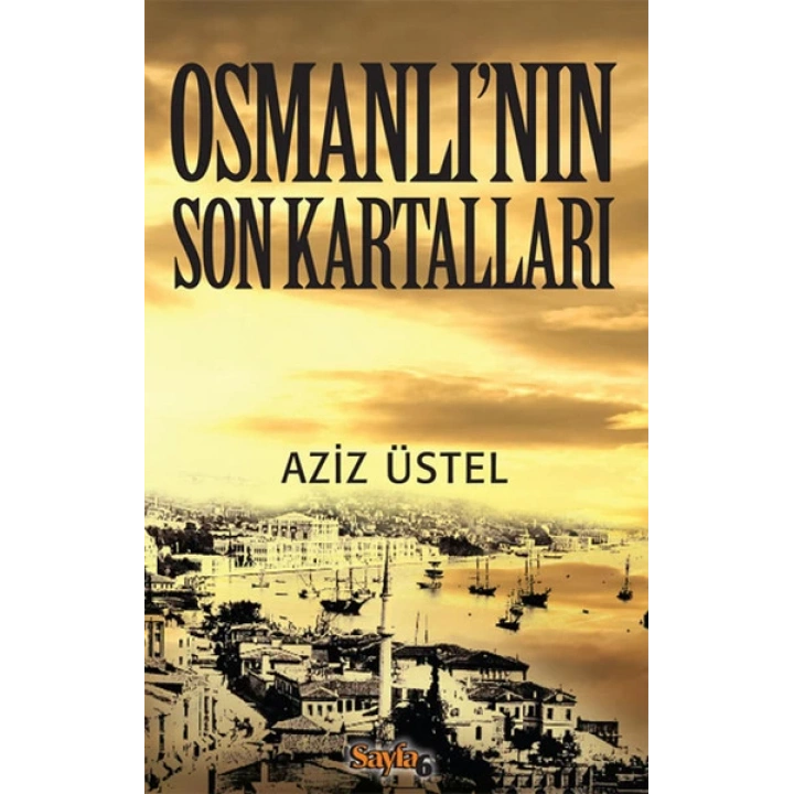 Osmanlının Son Kartalları
