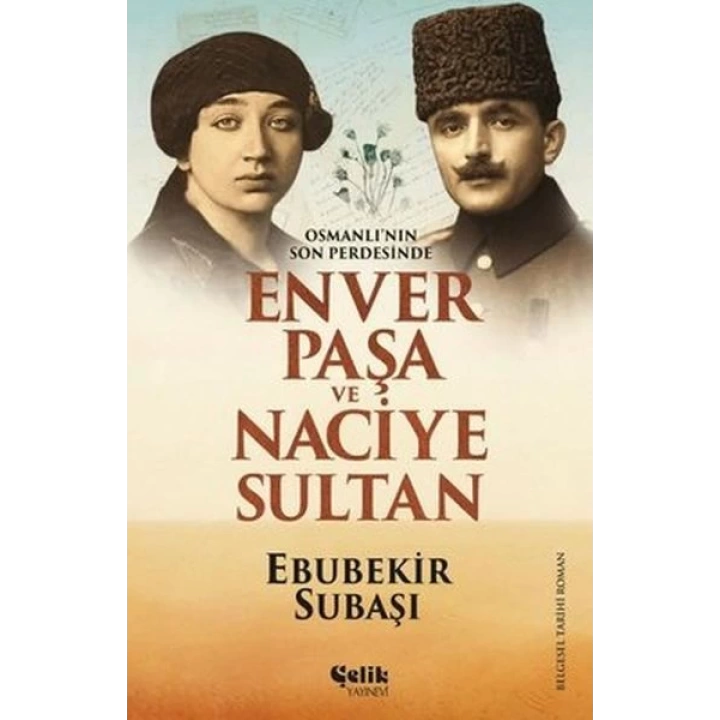Osmanlının Son Perdesinde Enver Paşa ve Naciye Sultan
