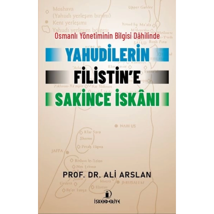Osmanlı Yönetiminin Bilgisi Dahilinde Yahudilerin Filistin’e Sakince İskanı