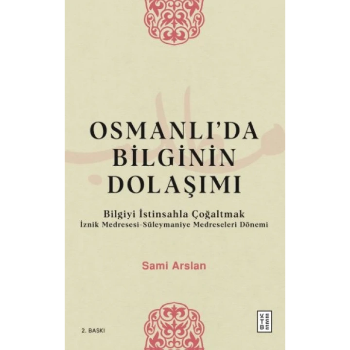 Osmanlıda Bilginin Dolaşımı - Bilgiyi İstinsahla Çoğaltmak
