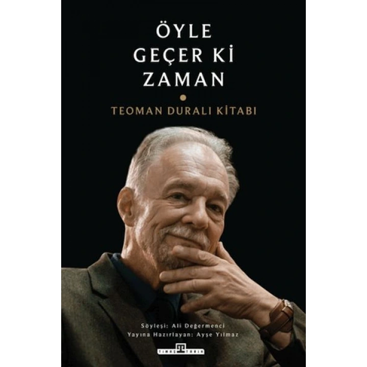 Öyle Geçer ki Zaman - Teoman Duralı Kitabı