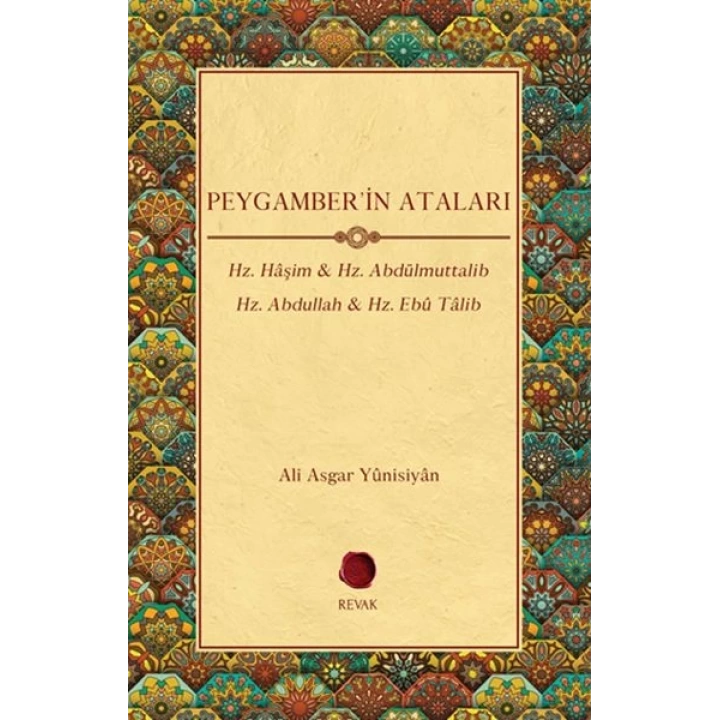 Peygamberin Ataları - Hz. Haşim, Hz. Abdülmuttalib , Hz. Abdullah, Hz. Ebu Talib