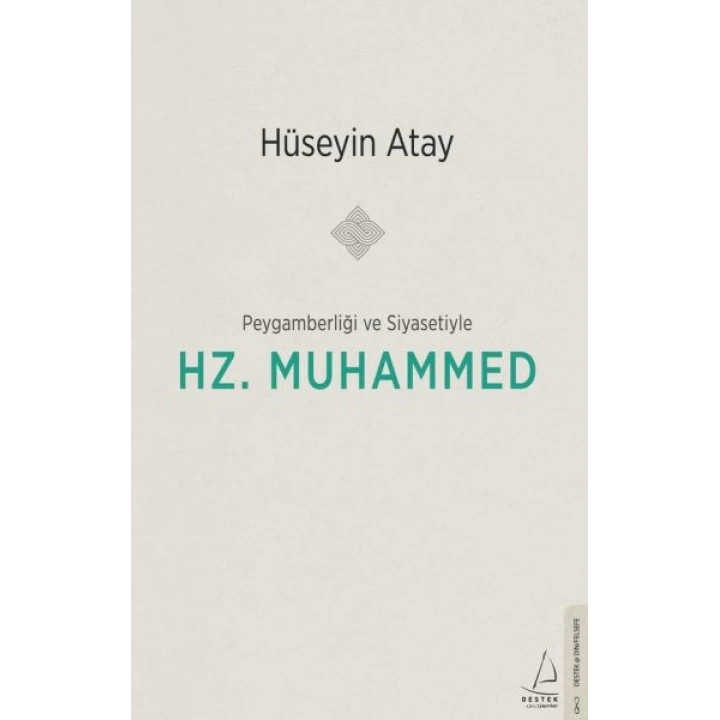 Peygamberliği ve Siyasetiyle Hz. Muhammed