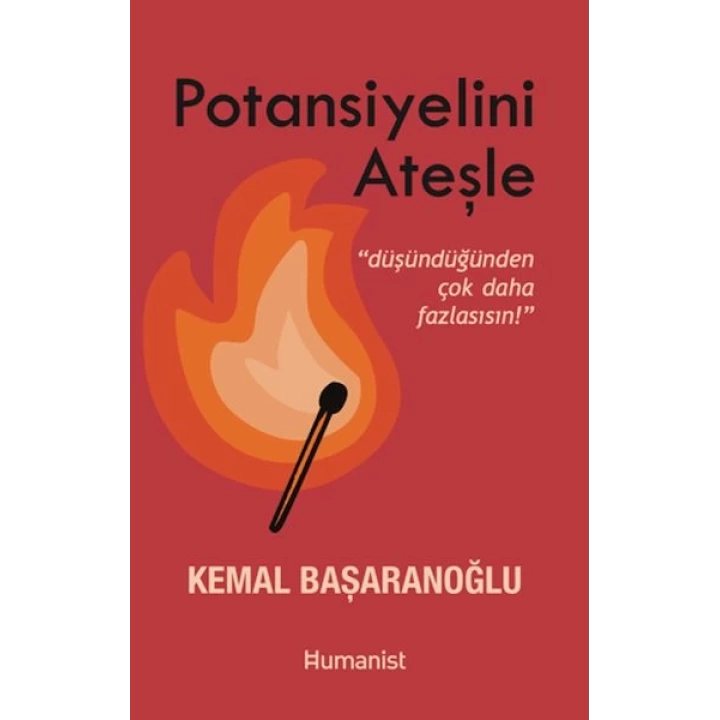 Potansiyelini Ateşle: Düşündüğünden Çok Daha Fazlasısın