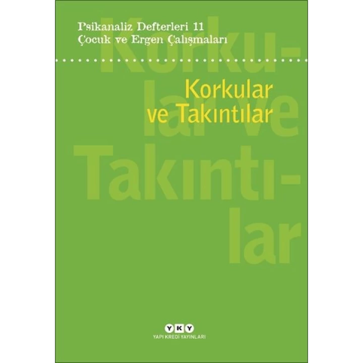 Psikanaliz Defterleri 11:Korkular Ve Takıntılar
