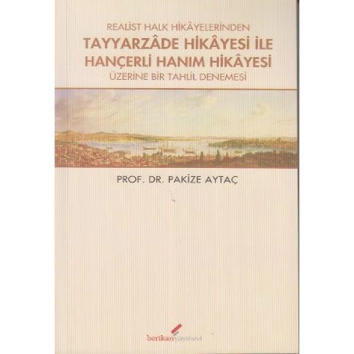 Realist Halk Hikayelerinden Tayyarzade Hikayesi ile Hançerli Hanım Hikayesi Üzerine Bir Tahlil Denem