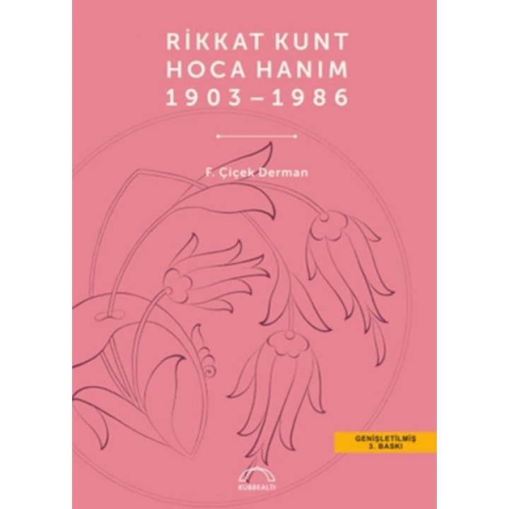 Rikkat Kunt Hoca Hanım (1903 - 1986)