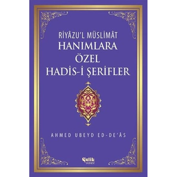 Riyazul Müslimat : Hanımlara Özel Hadis-i Şerifler