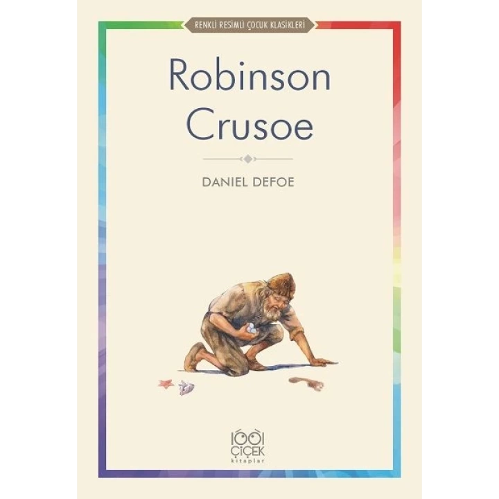 Robinson Crusoe - Renkli Resimli Çocuk Klasikleri