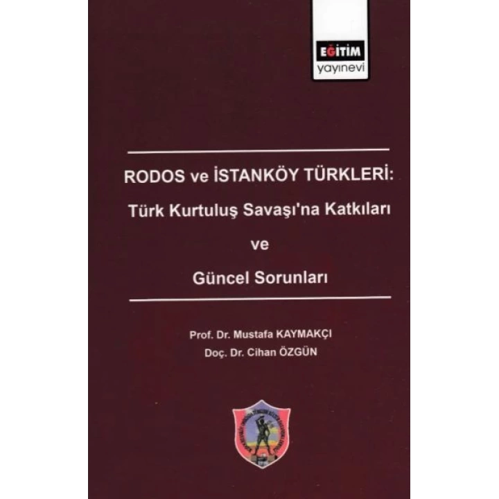Rodos ve İstanköy Türkleri: Türk Kurtuluş Savaşına Katkıları ve Güncel Sorunları