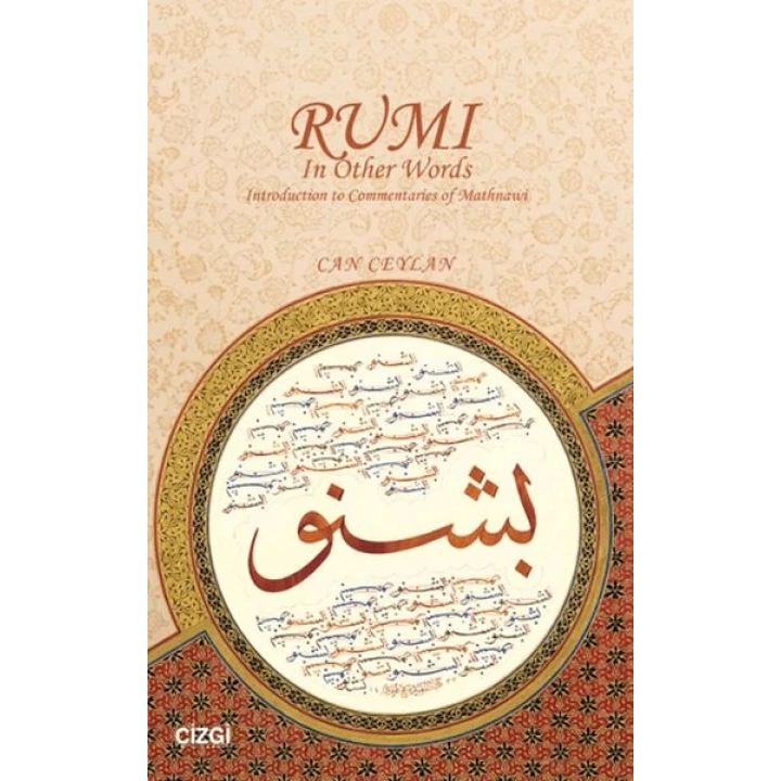 Rumi In Other Words Introduction to Commentaries of Mathnawi