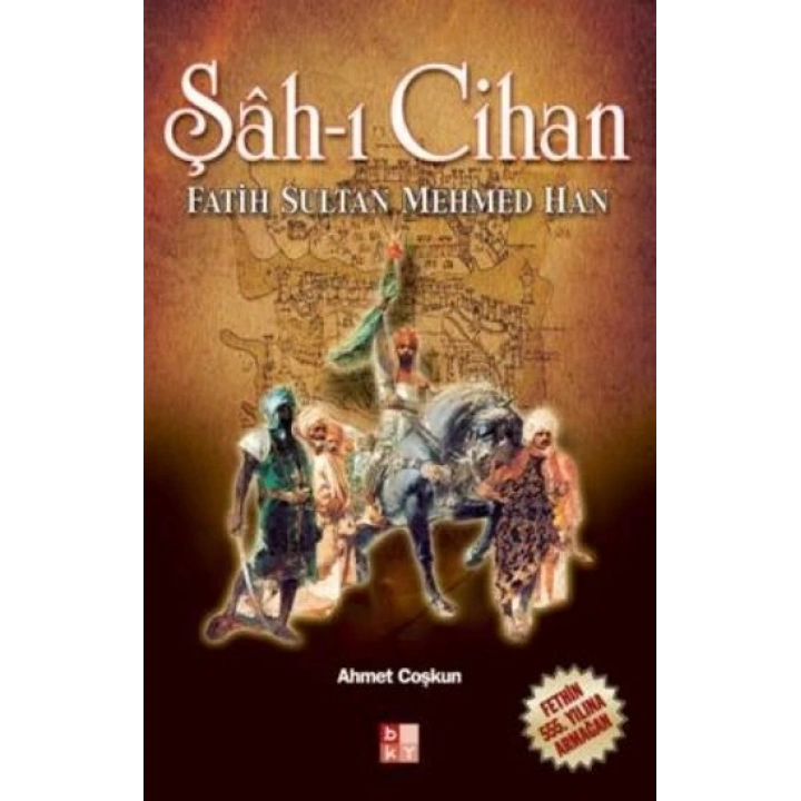 Şah-ı Cihan  Fatih Sultan Mehmed Han