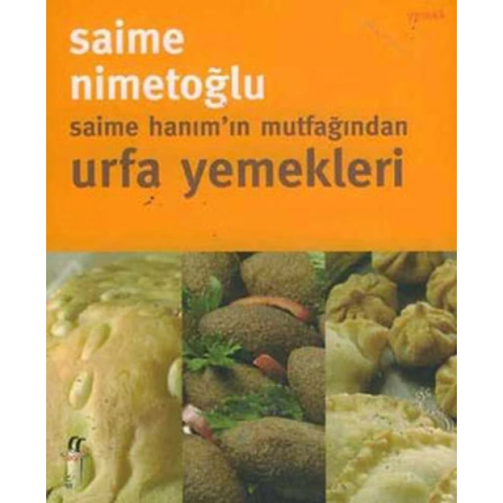 Saime Hanım’ın Mutfağından Urfa Yemekleri