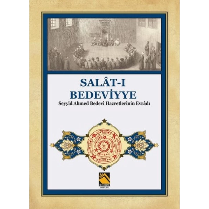 Salat-ı Bedeviyye - Seyyid Ahmed Bedevi Hazretlerinin Evradı