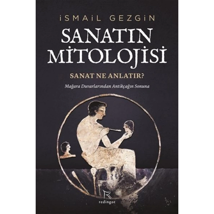 Sanatın Mitolojisi: Sanat Ne Anlatır?