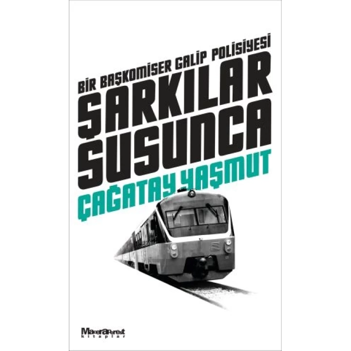 Şarkılar Susunca : Bir Başkomiser Galip Polisiyesi