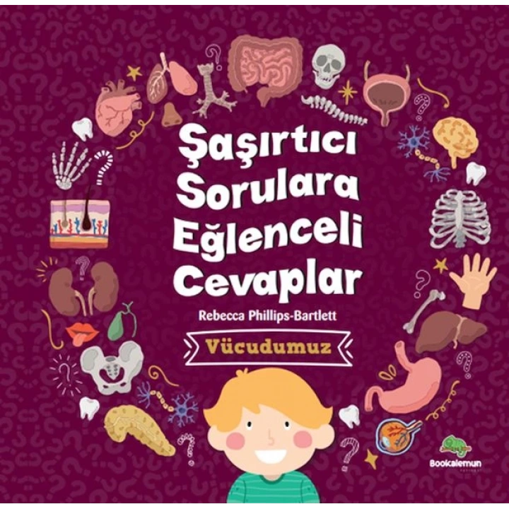 Şaşırtıcı Sorulara Eğenceli Cevaplar –Vücudumuz