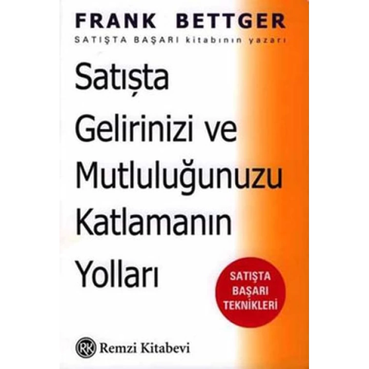Satışta Gelirinizi ve Mutluluğunuzu Katlamanın Yolları