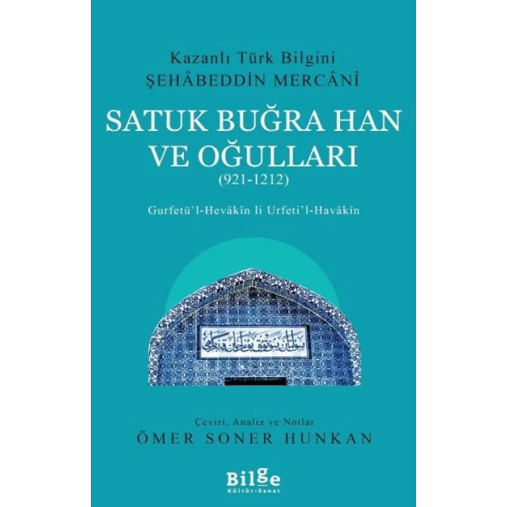Satuk Buğra Han ve Oğulları (921-1212) - Gurfetü’l-Hevakin li Urfeti’l-Havakin
