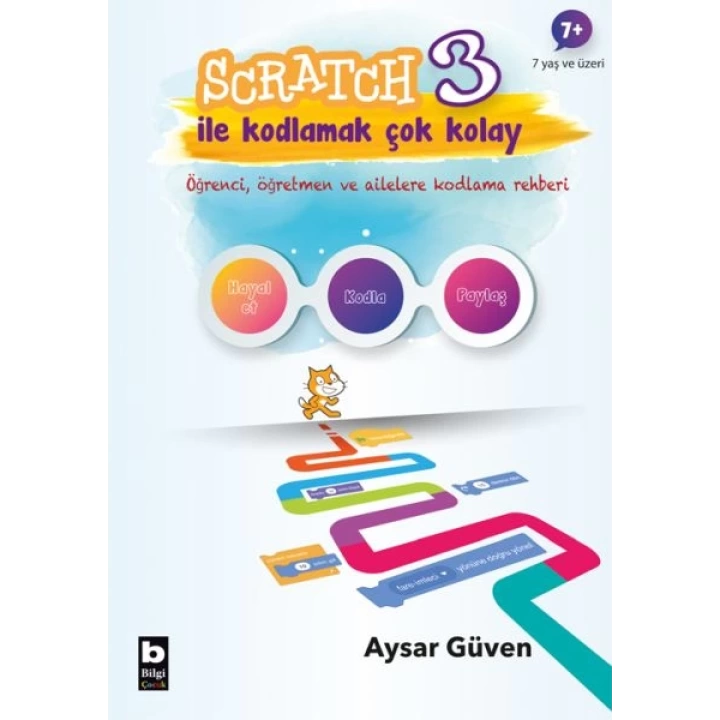Scratch 3 İle Kodlamak Çok Kolay - Hayal Et-Kodla-Paylaş