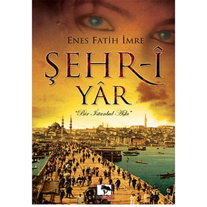 Şehr-i Yar  Bir İstanbul Aşkı (Cep Boy)