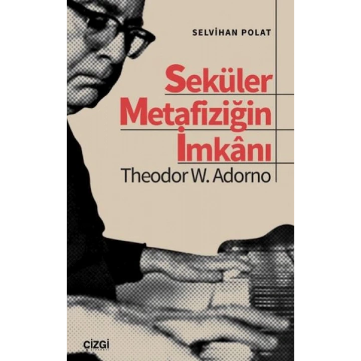 Seküler Metafiziğin İmkanı Theodor W. Adorno