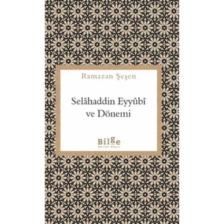 Selahaddin Eyyübi ve Dönemi