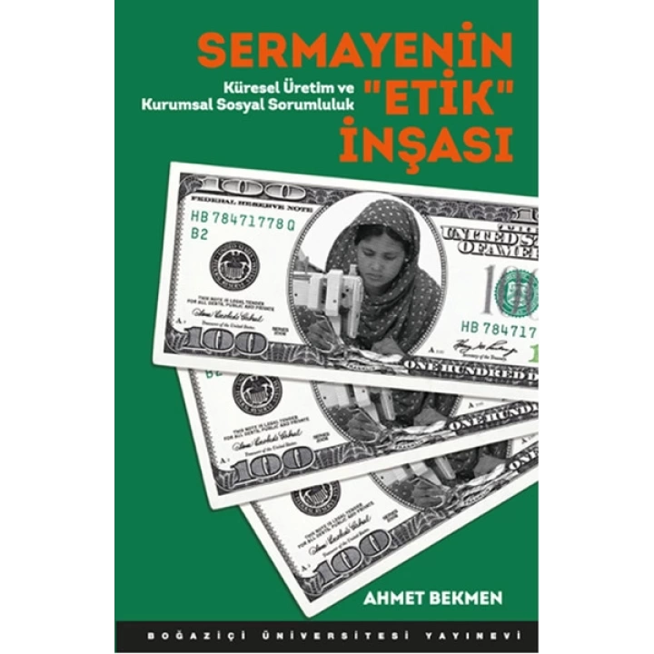 Sermayenin Etik İnşası  Küresel Üretim ve Kurumsal Sosyal Sorumluluk