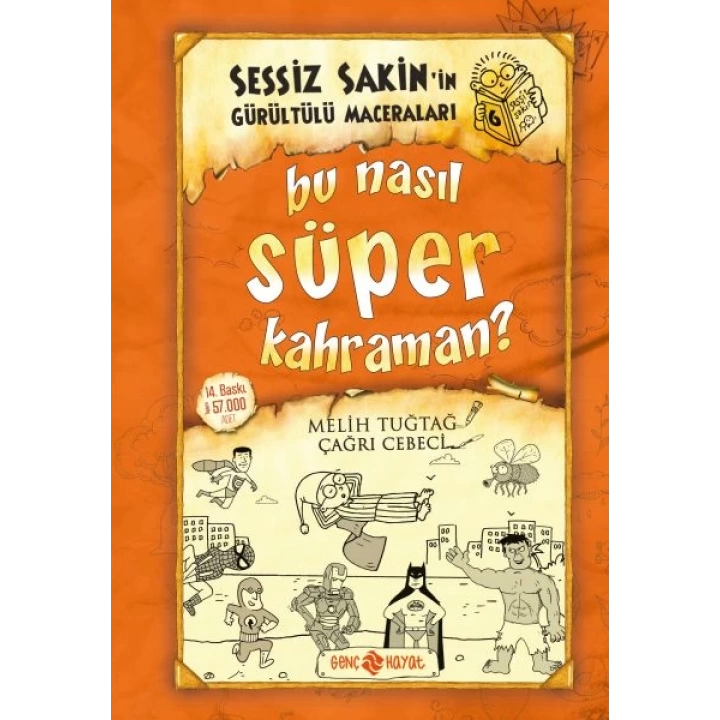 Sessiz Sakinin Gürültülü Maceraları 06 - Bu Nasıl Süper Kahraman? (Ciltli)