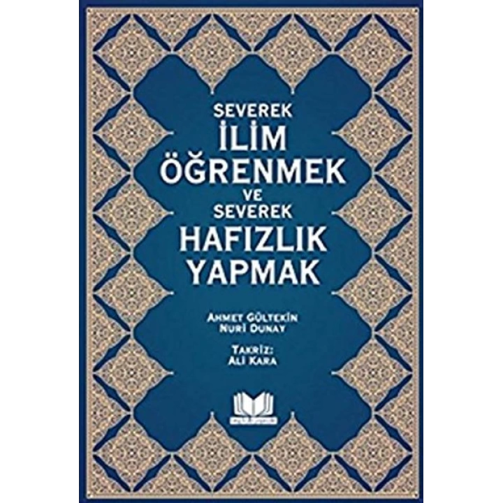Severek İlim Öğrenmek ve Severek Hafızlık Yapmak