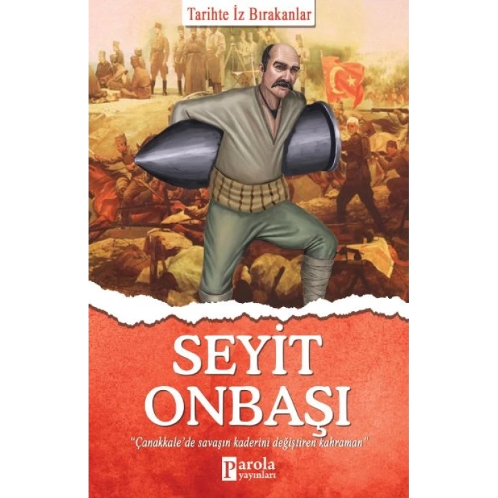 Seyit Onbaşı - Tarihte İz Bırakanlar