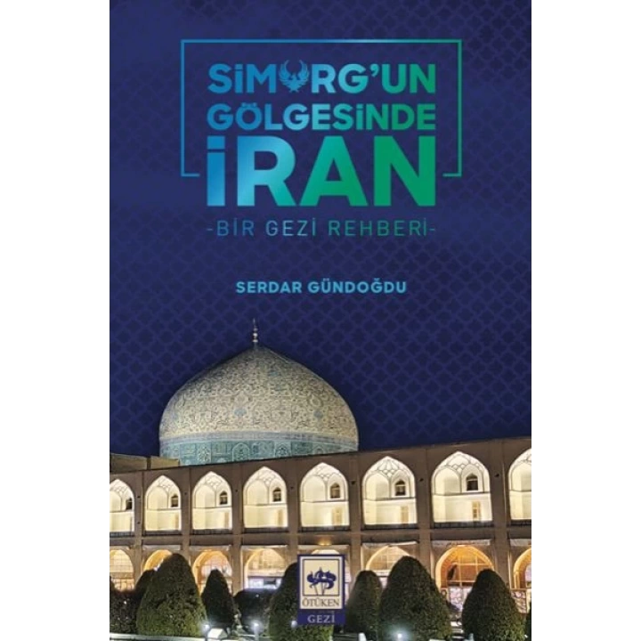 Simurgun Gölgesinde İran
